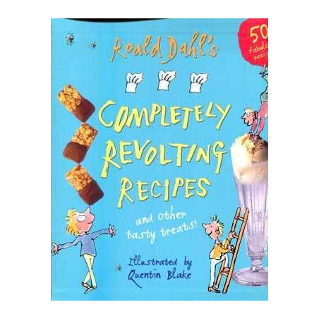 Completely Revolting Recipes : A Collection of Delumptious Favourites