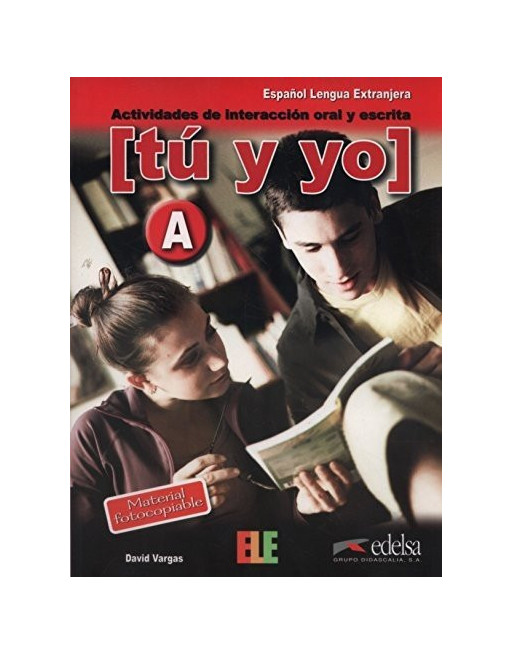 Tu y Yo A Actividades Interaccion Oral y Escrita material fotocopiable