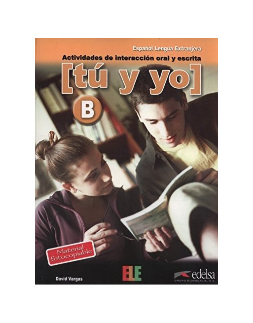 Tu y Yo B Actividades Interaccion Oral y Escrita material fotocopiable