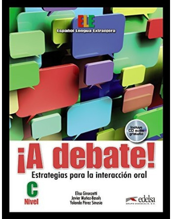 A Debate (estrategias para la interaccion oral) Nivel C + cd audio