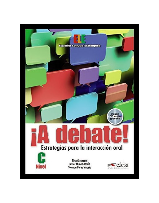 A Debate (estrategias para la interaccion oral) Nivel C + cd audio