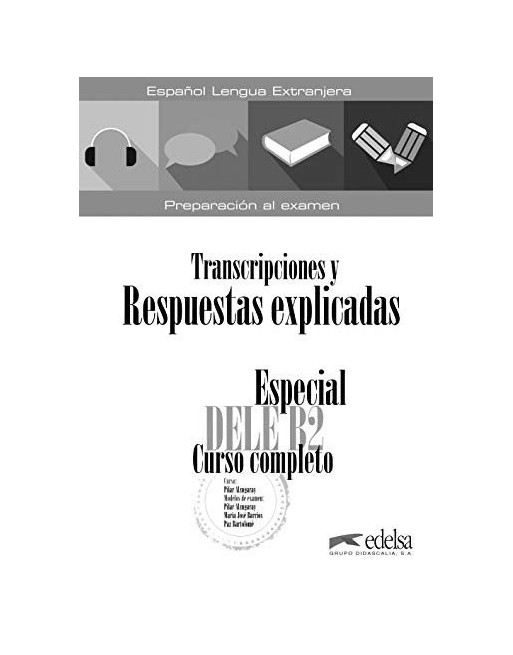 Especial DELE B2 curso completo : libro de respuestas explicadas y transcripciones