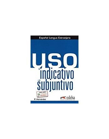 Uso del Indicativo y del Subjuntivo