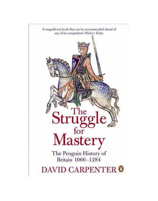 The Penguin History of Britain: The Struggle for Mastery : Britain 1066-1284