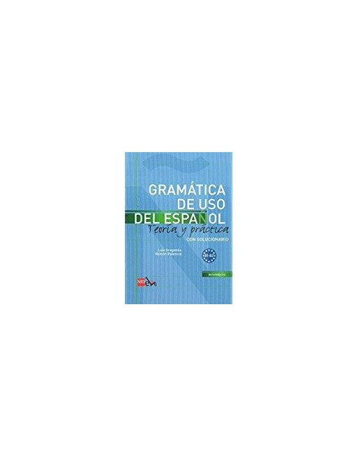 Gramatica de Uso Español Teoria y Practica B1 - B2 con soluciones