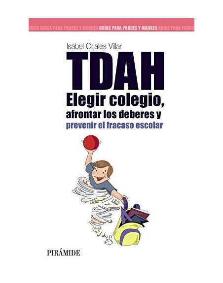 TDAH : elegir el colegio, afrontar los deberes y prevenir el fracaso escolar