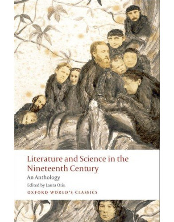 Literature and Science in the Nineteenth Century An Anthology OWC