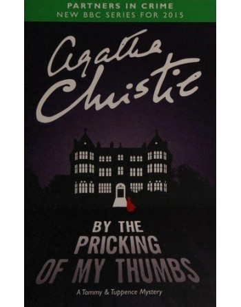 By the Pricking of My Thumbs: A Tommy & Tuppence Mystery
