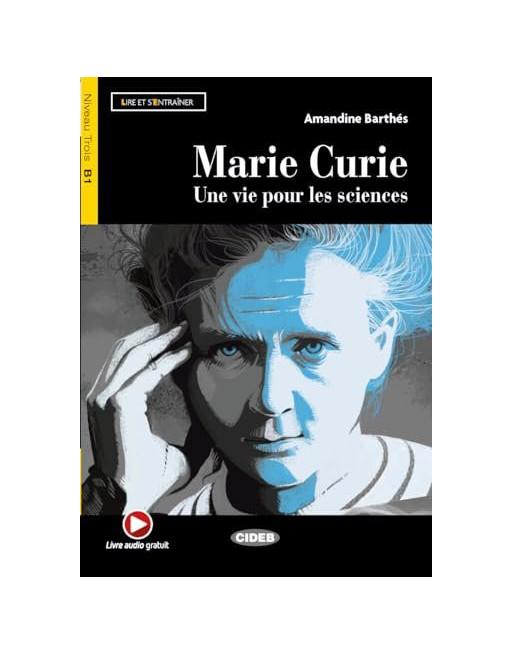 Marie Curie Une vie pour les sciences B1 audio web App