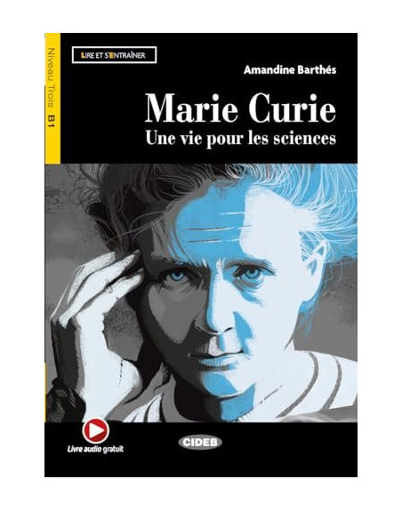 Marie Curie Une vie pour les sciences B1 audio web App