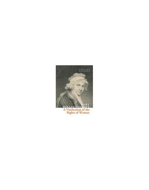 A vindication of the rights of woman