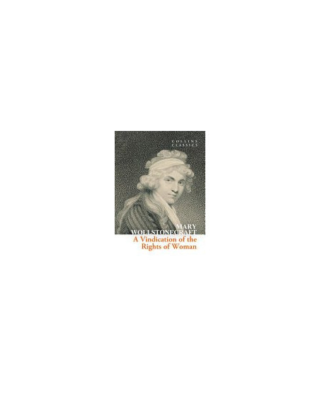 A vindication of the rights of woman