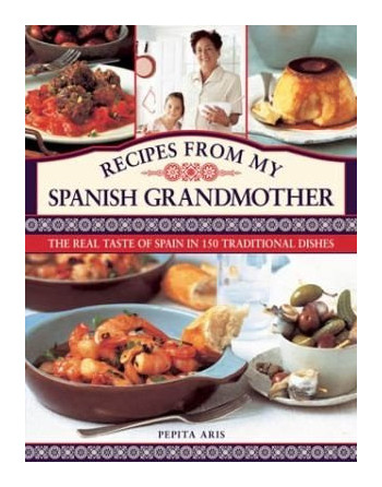 Recipes From My Spanish Grandmother HB