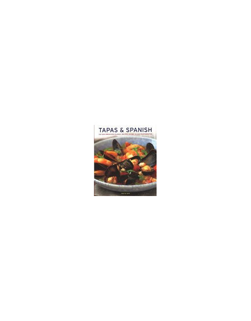 Tapas & Spanish : 130 sun-drenched classic recipes shown in 230 photographs