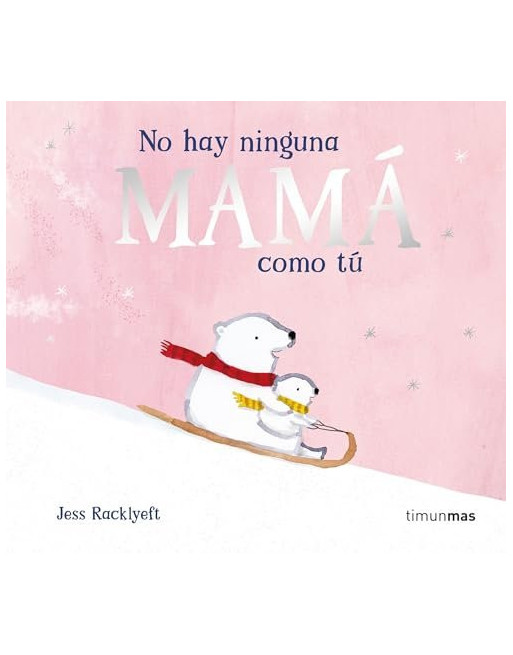No hay ninguna mamá como tú