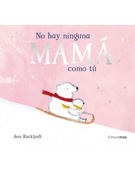 No hay ninguna mamá como tú