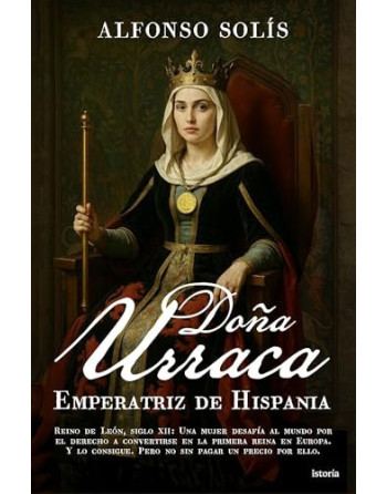 Doña Urraca Emperatiriz de hispania