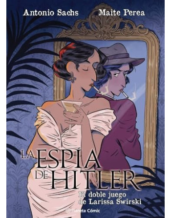 La espica de Hitler El doble juego de Larissa Swirski
