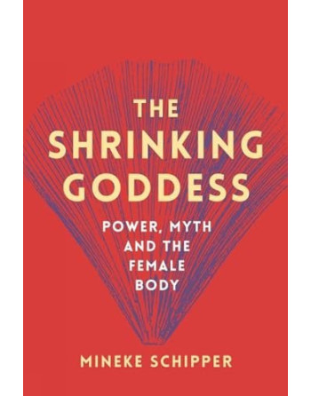 The Shrinking Goddess Power Myth and the Female Body