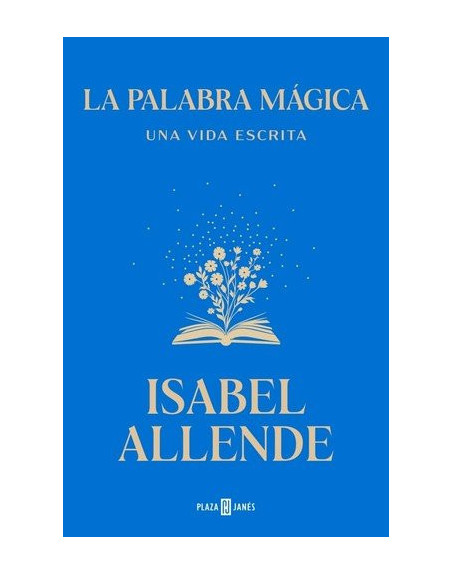 La palabra mágica : Una vida escrita