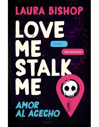 Love Me, Stalk Me. Amor al acecho
