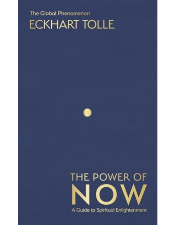 The Power of Now : The Global Phenomenon: A Guide to Spiritual Enlightenment