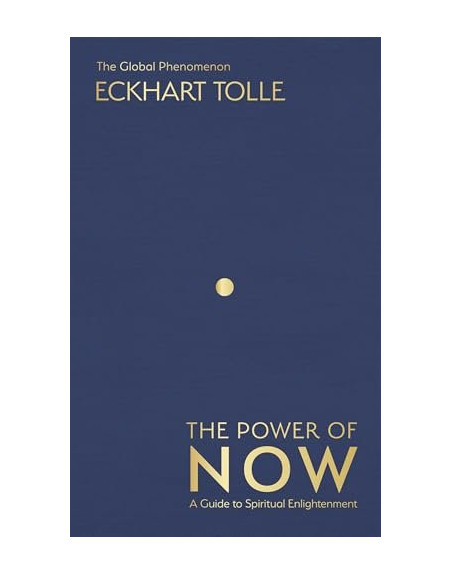 The Power of Now : The Global Phenomenon: A Guide to Spiritual Enlightenment