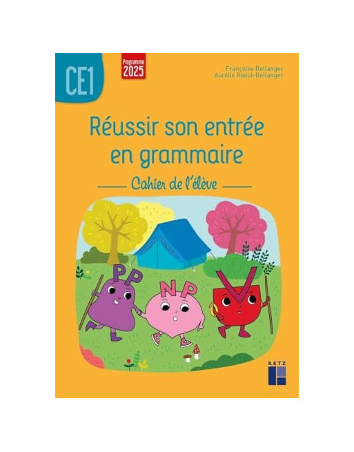 Réussir son entrée en grammaire CE1. Cahier de l'élève