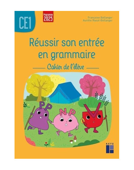Réussir son entrée en grammaire CE1. Cahier de l'élève
