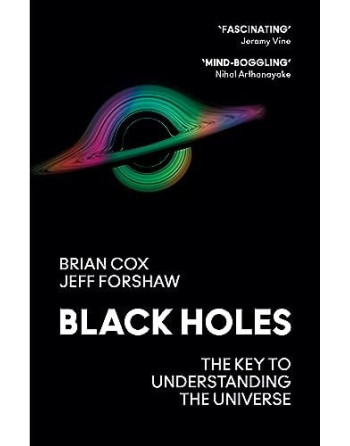 Black Holes : The Key to Understanding the Universe