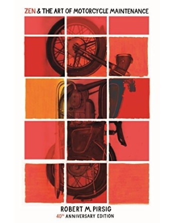 Zen and the Art of Motorcycle Maintenance : 40th Anniversary Edition