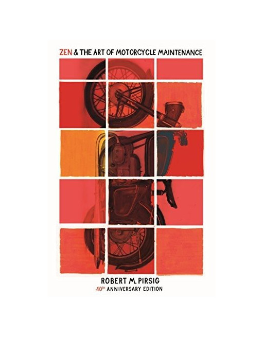 Zen and the Art of Motorcycle Maintenance : 40th Anniversary Edition