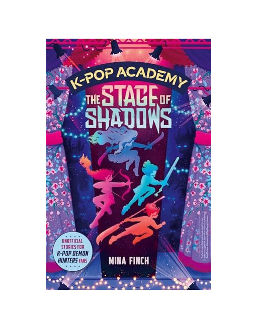 K-Pop Academy: The Stage of Shadows : Unofficial adventure stories for K-Pop Demon Hunters fans Volume 1