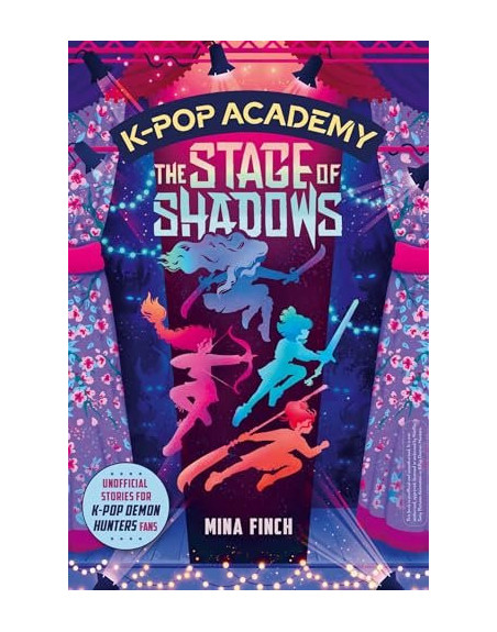 K-Pop Academy: The Stage of Shadows : Unofficial adventure stories for K-Pop Demon Hunters fans Volume 1