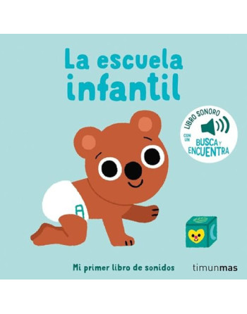 La escuela infantil. Mi primer libro de sonidos