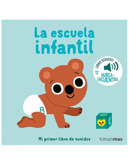 La escuela infantil. Mi primer libro de sonidos