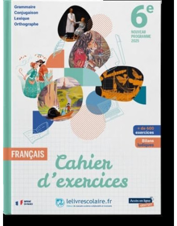 Français 6e 2025 - cahier d'exercices