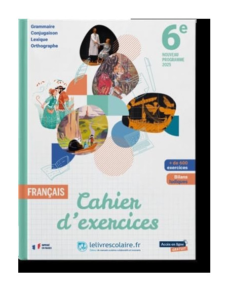 Français 6e 2025 - cahier d'exercices