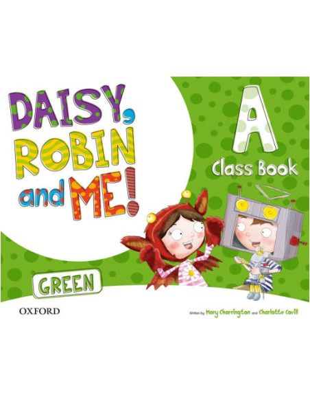 Daisy, Robin & Me A Green Class Book Pack