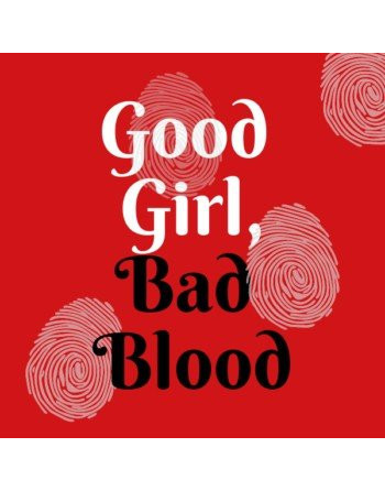 Good Girl, Bad Blood : Book 2