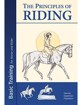 The Principles of Riding : Basic Training for Horse and Rider