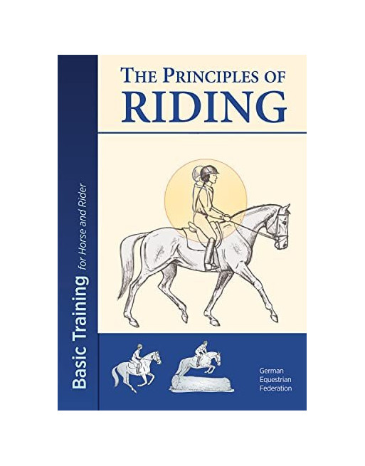 The Principles of Riding : Basic Training for Horse and Rider