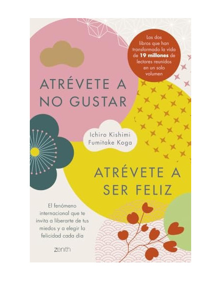 Atrevete a no gustar + atrevete a ser feliz