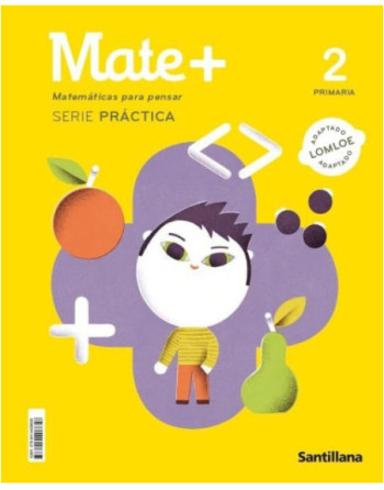 Mate+ matemáticas para pensar, serie práctica, 2 primaria