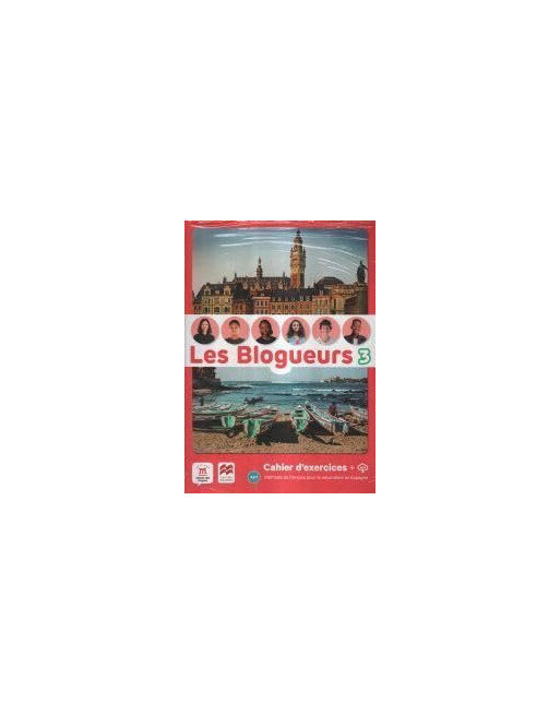 LES BLOGUEURS 3 A2.1 CAHIER +LECTURE