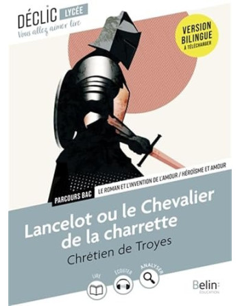 Lancelot ou le chevalier de la charrette  Declic Lycee