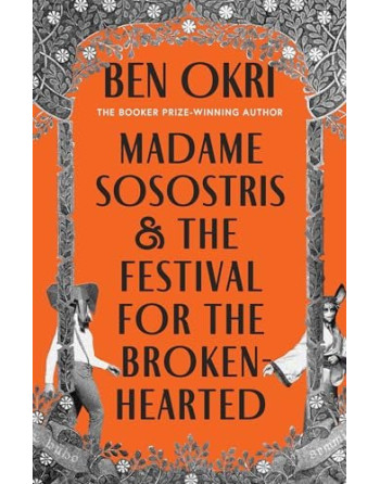 Madame Sosostris & the festival for the broken heartd