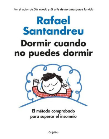 Dormir cuando no puedes dormir : El método comprobado para superar el insomnio (Por el autor de SIN MIEDO y EL ARTE DE N