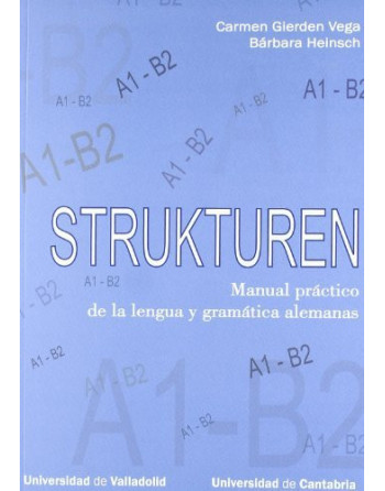 Strukturen A1-B2 Manual Practico de la Lengua y Gramatica Alemana