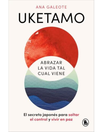 Uketamo. Abrazar la vida tal cual viene
